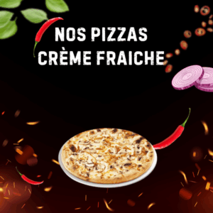 Nos Pizzas Crème Fraiche